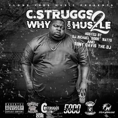 C Struggs - Why Not Hustle 2 